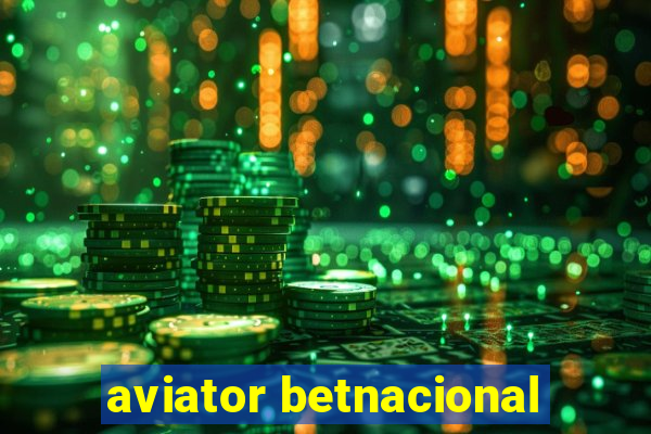 aviator betnacional