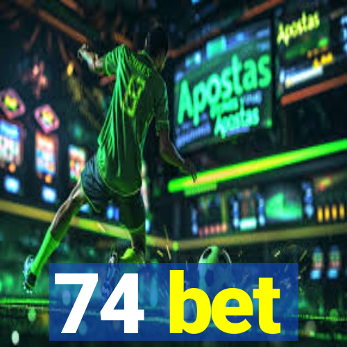 74 bet