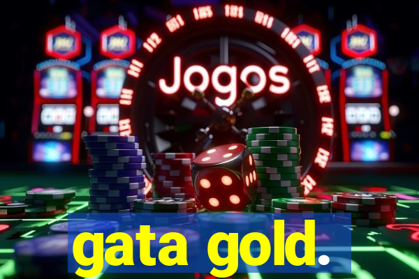 gata gold.