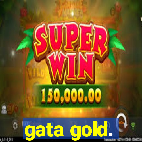 gata gold.
