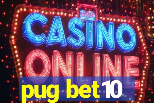 pug bet10