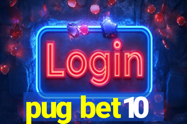 pug bet10