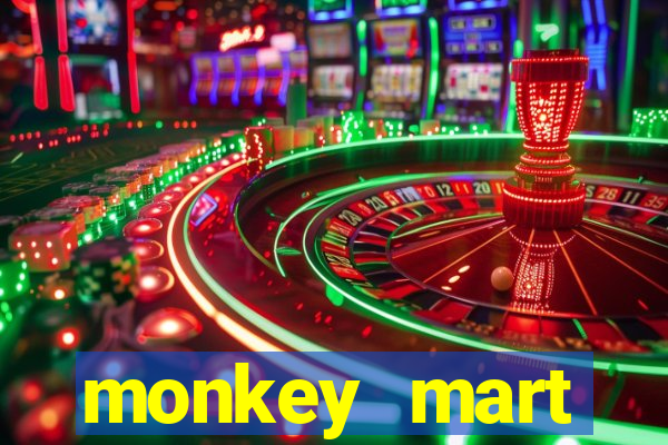 monkey mart dinheiro infinito