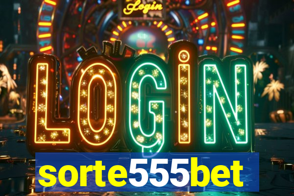 sorte555bet