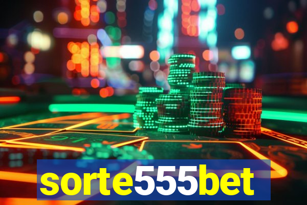 sorte555bet