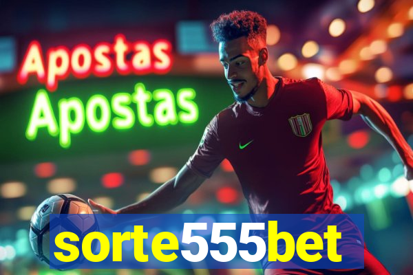 sorte555bet