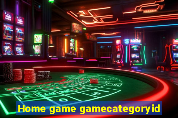 Home game gamecategoryid