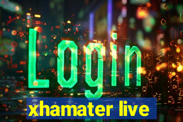 xhamater live
