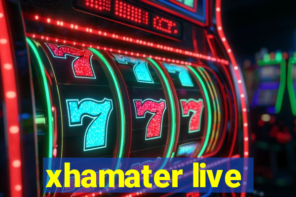 xhamater live