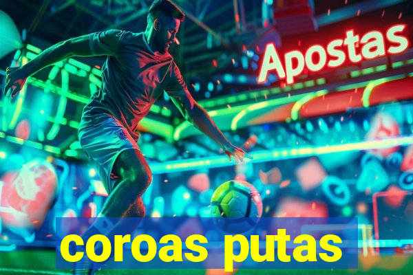 coroas putas