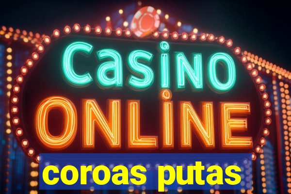 coroas putas