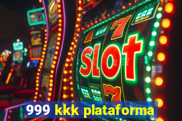 999 kkk plataforma