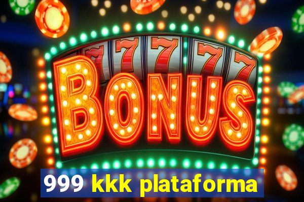 999 kkk plataforma
