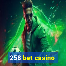 258 bet casino