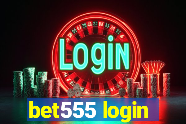bet555 login