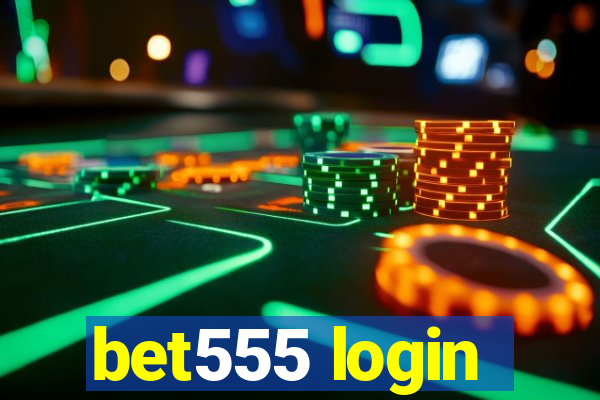 bet555 login
