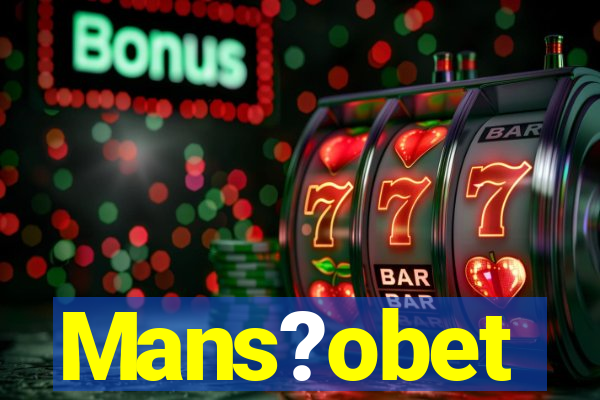 Mans?obet