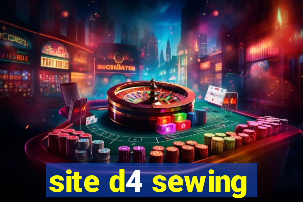 site d4 sewing