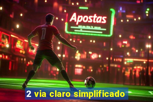 2 via claro simplificado