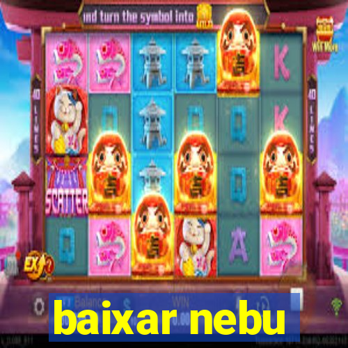 baixar nebu