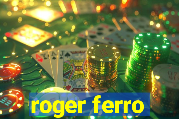 roger ferro
