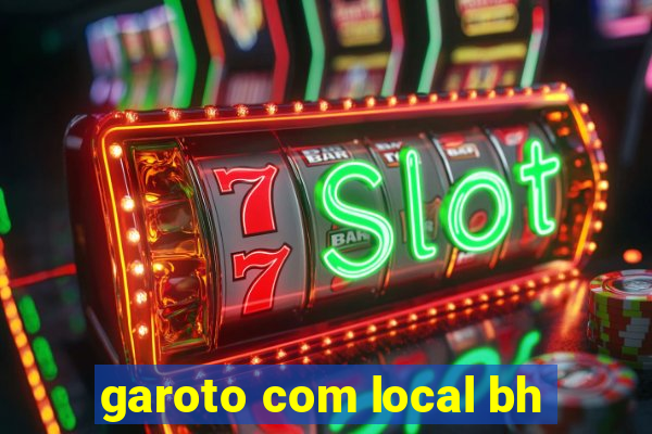 garoto com local bh