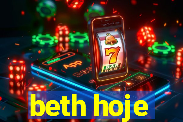 beth hoje