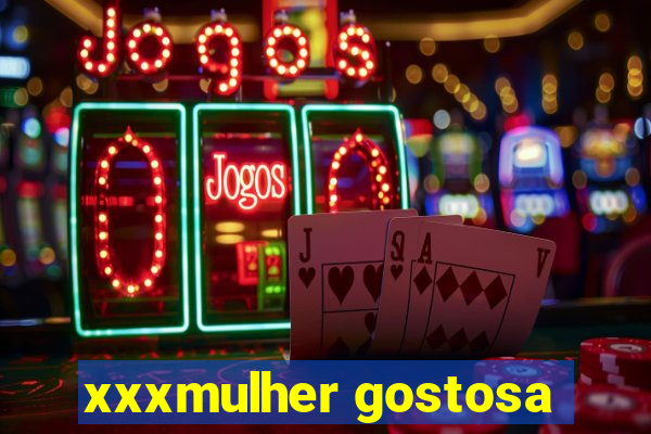 xxxmulher gostosa