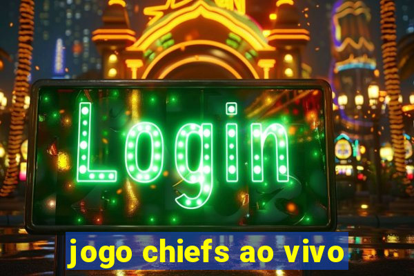 jogo chiefs ao vivo