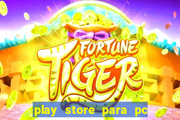 play store para pc windows 7