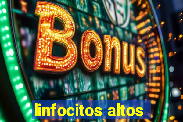 linfocitos altos