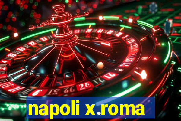 napoli x.roma