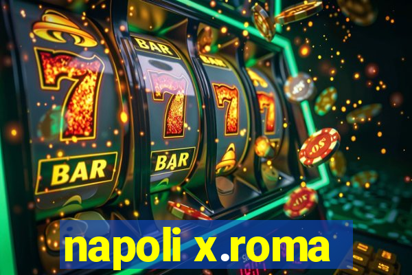 napoli x.roma