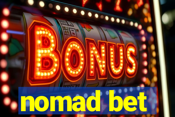 nomad bet