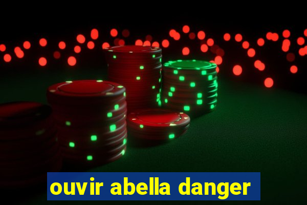 ouvir abella danger