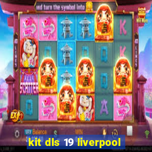 kit dls 19 liverpool