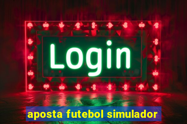 aposta futebol simulador