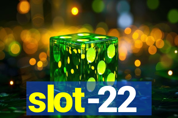 slot-22