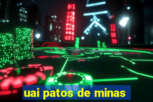uai patos de minas