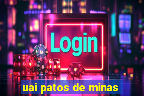 uai patos de minas