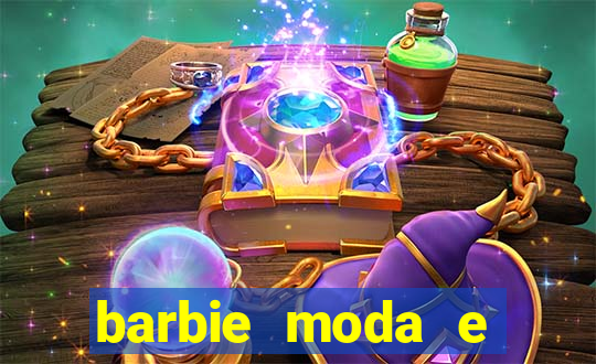 barbie moda e magia boneca
