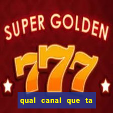 qual canal que ta passando o jogo do flamengo