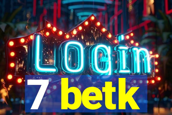 7 betk