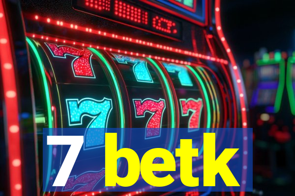 7 betk