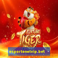 esportenetvip.bet - apostas online
