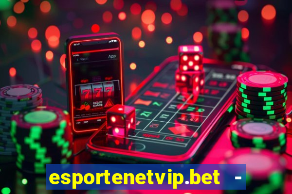 esportenetvip.bet - apostas online