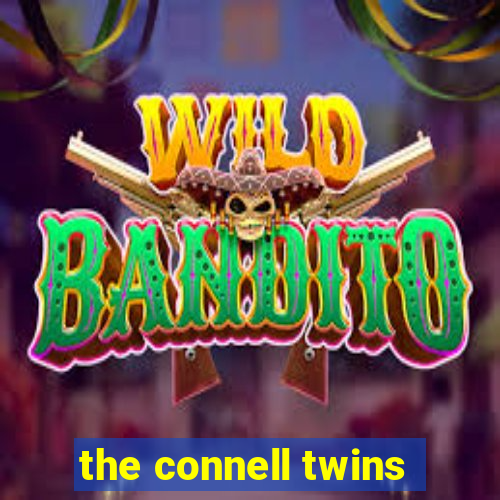 the connell twins