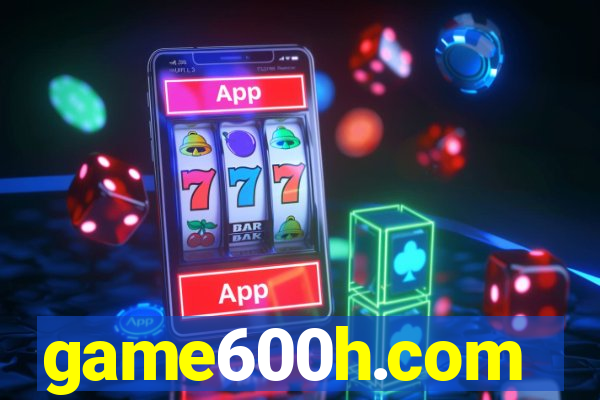 game600h.com