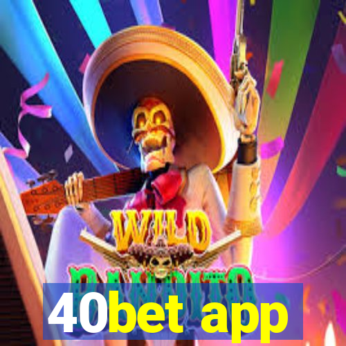 40bet app