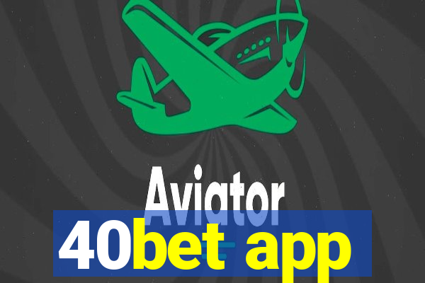 40bet app
